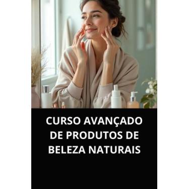 Imagem de Livro Curso Avançado de Produtos de Beleza Naturais