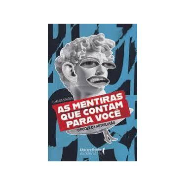 Imagem de As Mentiras Que Contam para Voce: o Poder da Autoilusao - LITERARE BOO