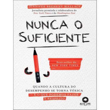 Imagem de Nunca O Suficiente - Quando A Cultura Do Desempenho Se Torna Toxica