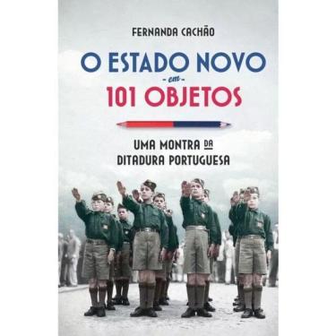 Imagem de O Estado Novo Em 101 Objetos