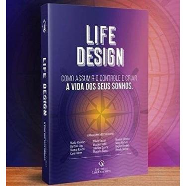 Imagem de Life Design: Como Assumir o Controle e Criar a Vida dos Seus Sonhos - 