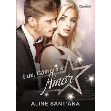 Imagem de Luz, camera e amor - CHARME EDITORA