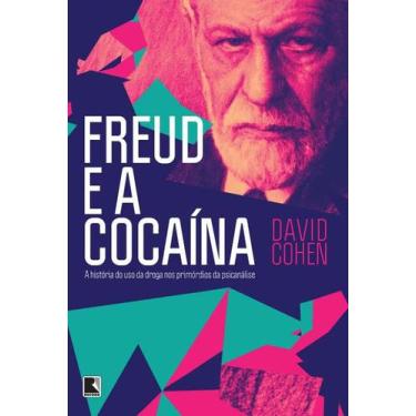 Imagem de Livro - Freud E A Cocaína: A História Do Uso Da Droga Nos Primórdios D