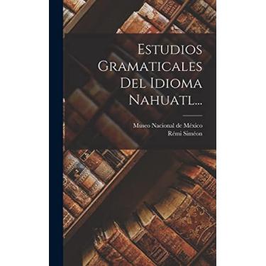 Imagem de Estudios Gramaticales Del Idioma Nahuatl...