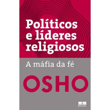 Imagem de Livro - Políticos e líderes religiosos: A máfia da fé