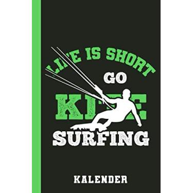 Imagem de Kalender Life Is Short Go Kitesurfing: 2021 Terminplaner Plaina Kitesurfen (Buch-Kalender) (Edição Alemã)