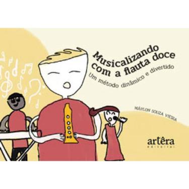 Imagem de Musicalizando Com A Flauta Doce: Um Método Dinâmico E Divertido