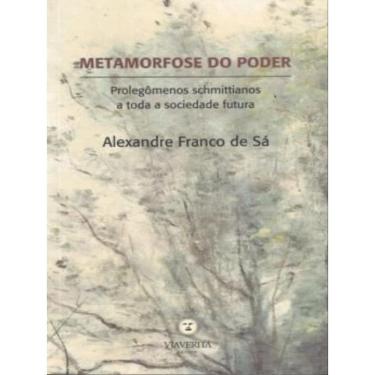 Imagem de Metamorfose Do Poder - Prolegomenos Schmittianos A Toda A Sociedade Futura
