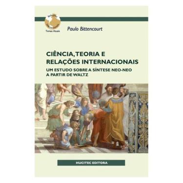 Imagem de Ciência, Teoria E Relações Internacionais: Um Estudo Sobre A “Síntese Neo-Neo” A Partir De Waltz - V