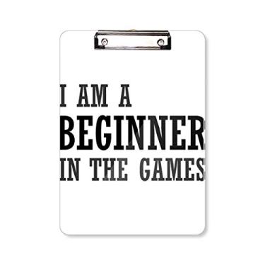 Imagem de Placa de apoio para prancheta I Am A Beginner in The Games A4