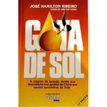Imagem de Livro Gota De Sol - A Historia Da Laranja - José Hamilton Ribeiro