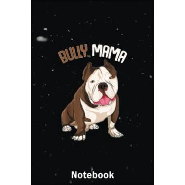 Imagem de Mother Day Notebook: American Bully Mama Dog Mom A Special Notebook to Honor the Woman Who Has Given Us Everything: Happy Mother's Day