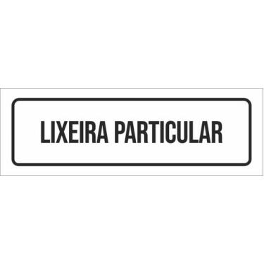 Imagem de Placa De Sinalização Setor - Lixeira Particular-23X9 - Sinalizo