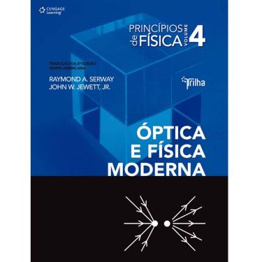 Imagem de Livro - Princípios de Física – Óptica e Física Moderna - Volume 4 - Raymond A. Serway e John W. Jewett Jr