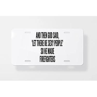 Imagem de and Then God Said Let There Be Sexy People So He Made Bombeiros Capa para placa de carro – Capa para placa de carro – Capa para placa de carro 15 x 30 cm
