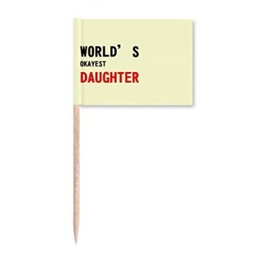Imagem de World's Okayest Daughter Best Quote Toothpick Flags Marker Topper Decoração de Festa