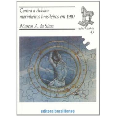 Imagem de Contra A Chibata : Marinheiros Brasileiros Em 1910