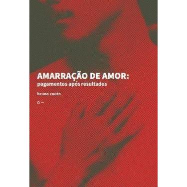 Imagem de Amarração De Amor: Pagamentos Após Resultados Sortido - URUTAU EDITORA