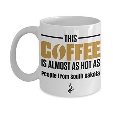 Imagem de Caneca de café This Coffee is Almost as Hot as People from South Dakota