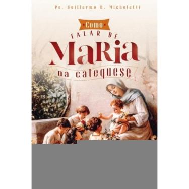 Imagem de Como Falar De Maria Na Catequese