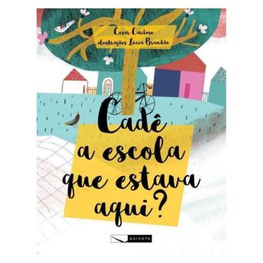 Imagem de Cadê A Escola Que Estava Aqui?