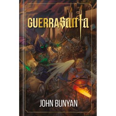 Imagem de Livro - Guerra Santa - Ilustrado - Luxo: A brilhante alegoria de John Bunyan sobre batalha espiritual - Capa dura