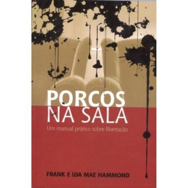 Imagem de Porcos Na Sala - Um Manual Pratico Sobre Libertacao