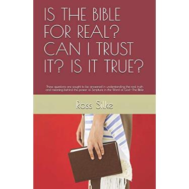 Imagem de Is the Bible for Real? Can I Trust It? Is It True?: These questions are sought to be answered in understanding the real truth and meaning behind the power of Scripture in the Word of God--The Bible