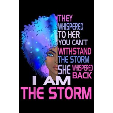 Imagem de I Am The Storm Strong African Woman - Caderno do mês da história negra diário em branco: caderno de história negra - caderno/diário, citação afro-americana... e adolescentes (alternativa de cartão