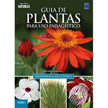 Imagem de Guia de Plantas Para Uso Paisagístico Vol 2: Trepadeiras & Esculturais - EDIÇÃO OURO (Capa Dura)