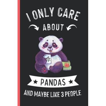 Imagem de I Only Care About Pandas And Maybe Like 3 People: Funny Wide Ruled Notebook Gift For Pandas Lovers - 110 Lined Pages