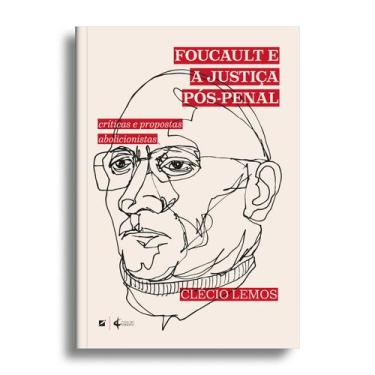 Imagem de Livro - Foucault e a justiça pós-penal:críticas e propostas abolicioni