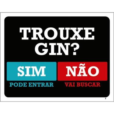 Imagem de Kit 3 Placas Trouxe Gin Pode Entrar Vai Buscar 36X46
