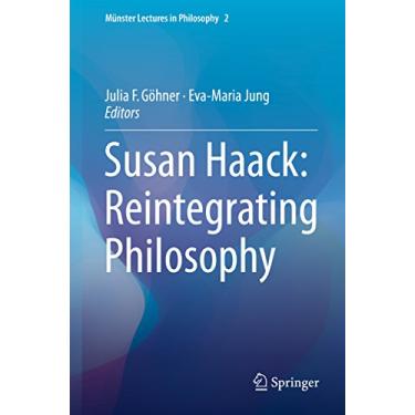 Imagem de Susan Haack: Reintegrating Philosophy (Münster Lectures in Philosophy Book 2) (English Edition)