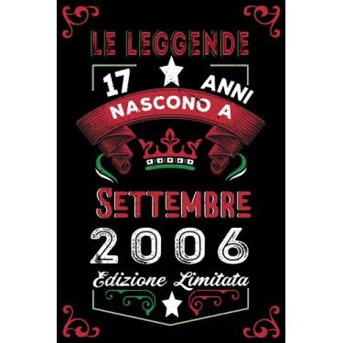 Imagem de Le leggende nascono a Settembre 2006: Taccuino - Diario| Regalo di compleanno Settembre 17 per uomini donne ragazze ragazzi Compleanno 2006 Personalizzato