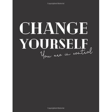 Imagem de Change yourself ++ You are in control: 2019 Daily Weekly Monthly Planner Organizer Agenda and Calendar with Inspirational Quotes