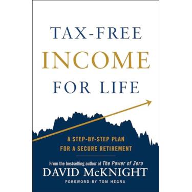 Imagem de Tax-Free Income for Life: A Step-By-Step Plan for a Secure Retirement