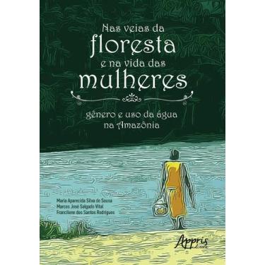 Imagem de Livro - Nas veias da floresta e na vida das mulheres: