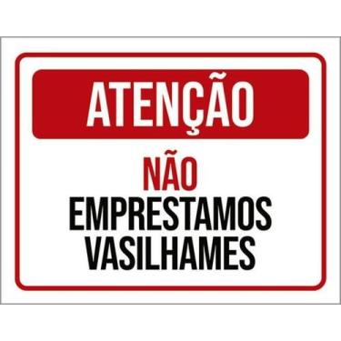 Imagem de Kit 3 Placas Atenção Não Emprestamos Vasilhames 27X35 - Sinalizo