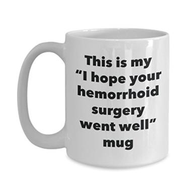 Imagem de Caneca This is My I Hope Your Hemorrhoid Surgery Went Well – Caneca de café de cacau quente divertido – Presentes em breve – Ideia de presente de mordaça