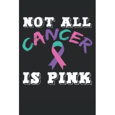 Imagem de Not All Cancer Is Pink: Thyroid Cancer Awareness Notebook | cancer survivor Journal | thyroid cancer ribbon Notebook | cancer fighter notes