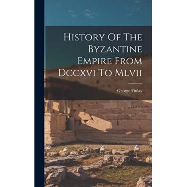 Imagem de History Of The Byzantine Empire From Dccxvi To Mlvii