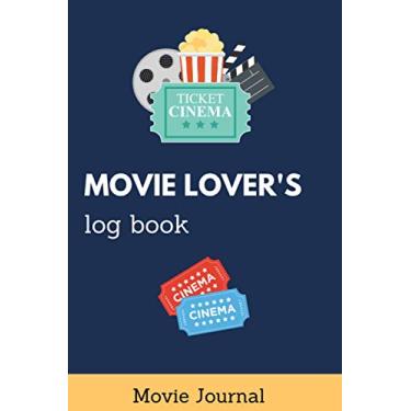 Imagem de Movie Lover's Log Book Movie Journal: Watch & List Favorite Movies | Movie Review Critic's Notebook | Movie Film Tracker | Personal Notebook For Movie ... Gift Idea for Movie Lovers (Movie Log Books)