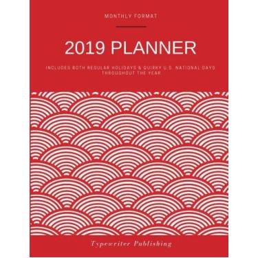 Imagem de 2019 Planner: Monthly Calendar Format with Habit Tracker, Moon Phases, Monthly National Themes, Daily Holidays (both quirky and federal), Birthday Tracker, Contacts List and Notes