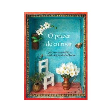Imagem de Prazer de cultivar, o - CASA DA PALAVRA (LEYA)
