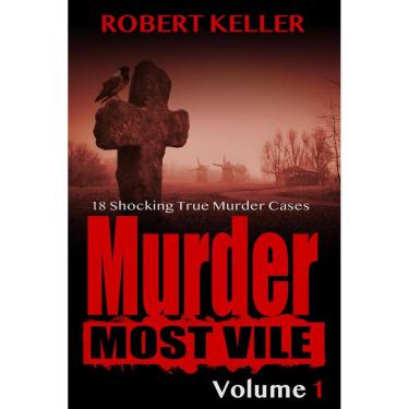Imagem de Livro Murder Most Vile Volume 1:18 casos chocantes de crimes reais