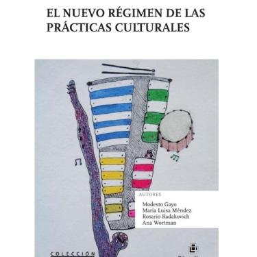 Imagem de El nuevo régimen de las prácticas culturales: espacio, desigualdad y nostalgia en las metrópolis del