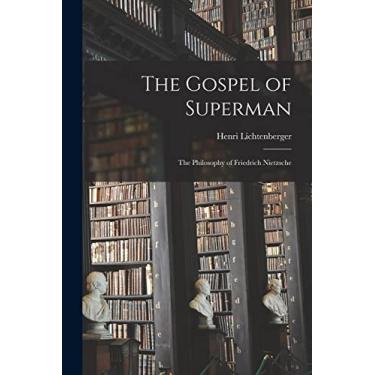 Imagem de The Gospel of Superman: The Philosophy of Friedrich Nietzsche