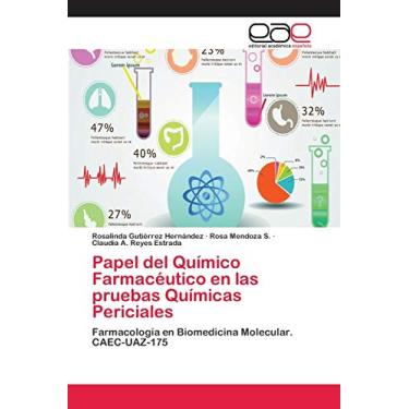 Imagem de Papel del Químico Farmacéutico en las pruebas Químicas Periciales: Farmacología en Biomedicina Molecular. CAEC-UAZ-175