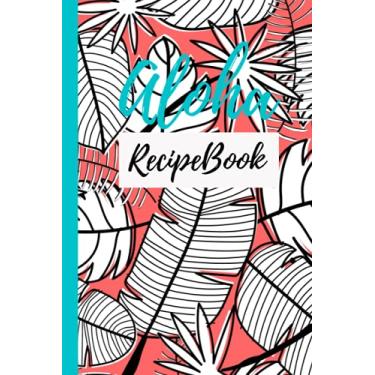 Imagem de Livro de receitas Aloha: tema de folha do Havaí (capa brilhante, padrão 15 x 23 cm, 120 páginas, linhas em branco com marcadores) - Perfeito para presentes ou uso pessoal